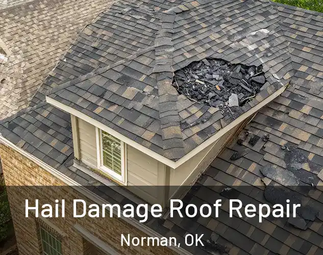  Hail Damage Roof Repair Norman, OK