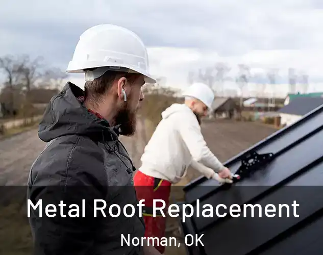  Metal Roof Replacement Norman, OK