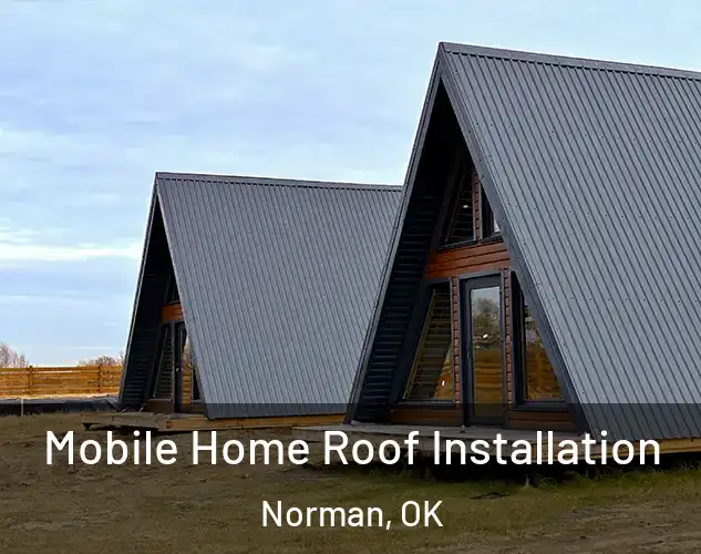  Mobile Home Roof Installation Norman, OK