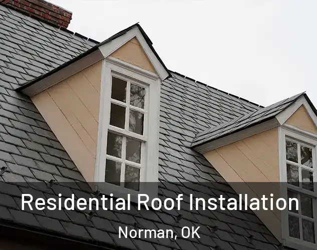  Residential Roof Installation Norman, OK