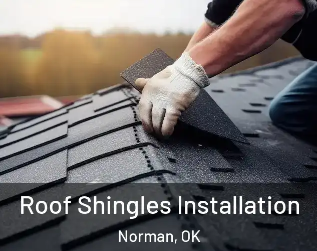  Roof Shingles Installation Norman, OK