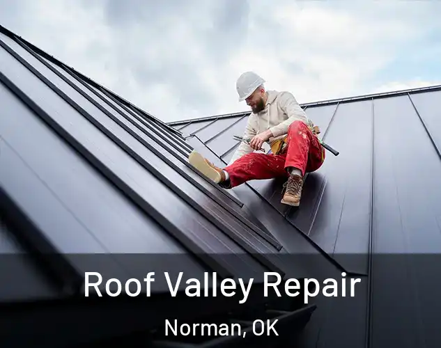  Roof Valley Repair Norman, OK