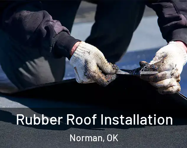  Rubber Roof Installation Norman, OK