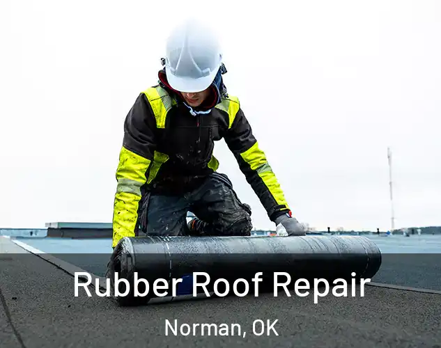  Rubber Roof Repair Norman, OK