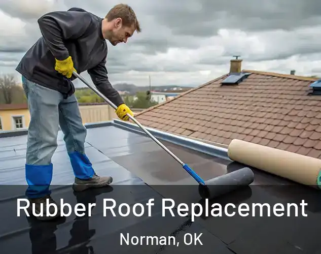  Rubber Roof Replacement Norman, OK