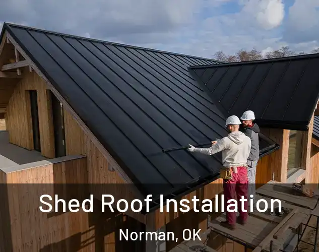  Shed Roof Installation Norman, OK