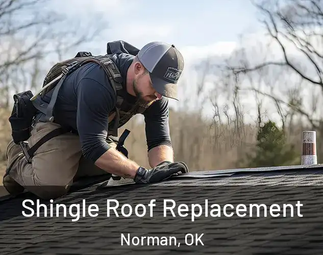  Shingle Roof Replacement Norman, OK