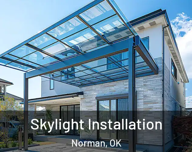  Skylight Installation Norman, OK