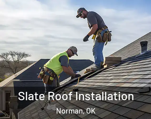  Slate Roof Installation Norman, OK