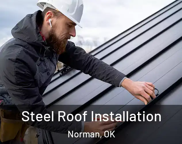  Steel Roof Installation Norman, OK