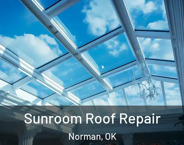  Sunroom Roof Repair Norman, OK